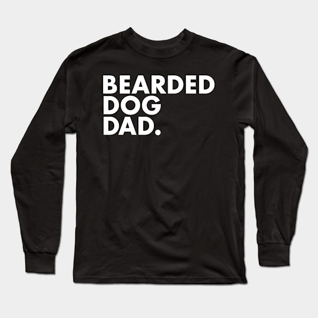 Bearded Dog Dad Long Sleeve T-Shirt by One30Creative